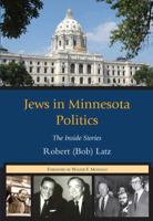 Jews in Minnesota Politics: The Inside Stories 1932472657 Book Cover