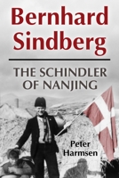 Bernhard Sindberg: The Schindler of Nanjing 1636243312 Book Cover