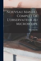 Nouveau Manuel Complet de l'Observateur Au Microscope (Classic Reprint) 2012179711 Book Cover