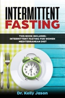 Intermittent Fasting: 2 Manuscripts: Intermittent Fasting for Women + Mediterranean Diet. The beginners guide to lose weight, heal your body through special processes and a low Carb fat food plan. 1801153108 Book Cover