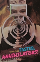 Faster, Annihilators! 1639888926 Book Cover
