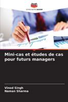 Mini-cas et études de cas pour futurs managers 6209397271 Book Cover