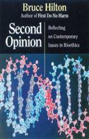 Second Opinion: Reflecting on Contemporary Issues in Bioethics 0687073596 Book Cover