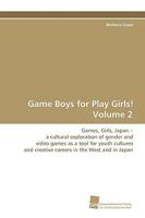 Game Boys for Play Girls! Volume 2 3838104617 Book Cover