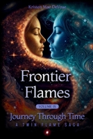 Frontier Flames: Journey Through Time: A Twin Flame Saga: Volume 9 B0GW2WVVXD Book Cover