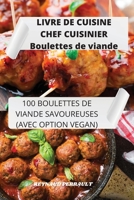 LIVRE DE CUISINE CHEF CUISINIER Boulettes de viande 1803506261 Book Cover