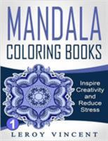 Mandala Coloring Books: Inspire Creativity and Reduce Stress 1607969874 Book Cover