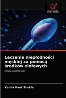 Leczenie niepłodności męskiej za pomocą środków ziołowych: Męska niepłodność 6203119849 Book Cover