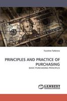 PRINCIPLES AND PRACTICE OF PURCHASING: BASIC PURCHASING PRINCIPLES 3838361431 Book Cover
