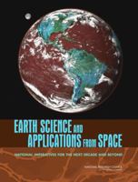 Earth Science and Applications from Space: National Imperatives for the Next Decade and Beyond 0309103878 Book Cover