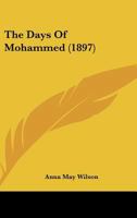 The Days of Mohammed 153349438X Book Cover