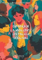 Diminuer la violence en milieu scolaire B0GX946KZJ Book Cover