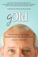 gOld: The Extraordinary Side of Aging Revealed Through Inspiring Conversations 0983237018 Book Cover