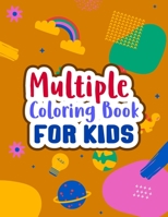 Multiple Coloring Book For Kids: Simple & Fun Designs B0BSJLT9YN Book Cover