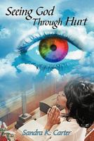 Seeing God Through Hurt 1452049580 Book Cover