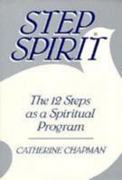 Step Spirit: Twelve Steps as a Spiritual Program 0809133407 Book Cover