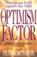 The Optimism Factor: Outrageous Faith Against the Odds 0830816380 Book Cover