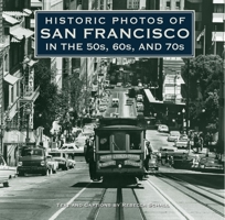 Historic Photos of San Francisco in the 50s, 60s, and 70s 1684421241 Book Cover