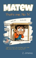 Matew: That’s me. No h — 27 Funny School Stories and Real-Life Math for Kids 9–12 8409795795 Book Cover