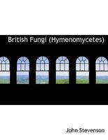 British Fungi: 1010114573 Book Cover