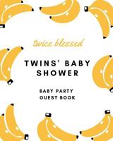 Twice Blessed Twin's Baby Shower Baby Party Guest Book: funny mad lib style fill in game book comes with funny fill in style pages that will bring laughs when read out loud to the group! Makes a great 1079226133 Book Cover