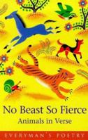 No Beast So Fierce: Animals in Verse (Everyman Poetry Library) 0460879928 Book Cover