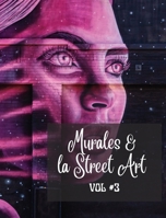 Murales e la Street Art #3: La storia raccontata sui muri - Foto libro vol. 3 B0C54H4DTL Book Cover