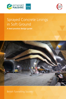 Sprayed Concrete Linings in Soft Ground: A best practice design guide 1836086938 Book Cover