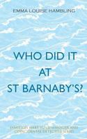 Who Did It at St Barnaby's?: Jamieson Hart, Fund Manager and Coincidental Detective Series 0648033082 Book Cover