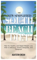 The New Simplified South Beach Diet: Plan for Healthy and Rapid Weight Loss that is Delicious, Doctor-Designed, and Foolproof B09SL5YT6L Book Cover