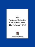 The Northrop Collection Of Crustacea From The Bahamas 1286492343 Book Cover