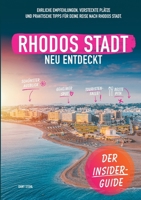 Rhodos-Stadt neu entdeckt: Ein persönlicher Reiseführer (German Edition) 3696380644 Book Cover