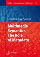 Multimedia Semantics - The Role of Metadata 3642096182 Book Cover