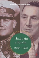 De Justo a Perón: 1932-1952 (Spanish Edition) 6316680309 Book Cover