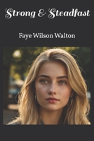 Strong & Steadfast B0GG574P7N Book Cover