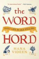The Wordhord: Daily Life in Old English 0691237182 Book Cover