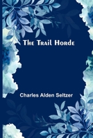 The Trail Horde 1517399165 Book Cover