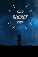 Our Bucket List: A Creative and Inspirational Adventure Of Life, Journal For Couples, 6x9, 104 pages 1679935925 Book Cover