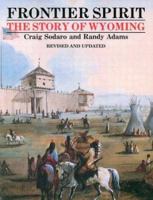 Frontier Spirit: The Story of Wyoming 1555661637 Book Cover