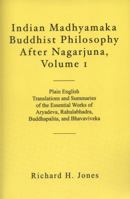 Indian Madhyamaka Buddhist Philosophy After Nagarjuna, Volume 1 1460969898 Book Cover