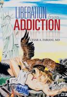 Liberation From Addiction 1483630269 Book Cover