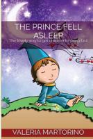 The Prince fell asleep: The lovely way to get children to sleep fast 1523874988 Book Cover