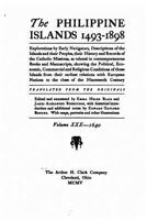 The Philippine Islands 1493 1898, Vol. 30: Explorations by Early Navigators, Descriptions of the Islands and Their Peoples, Their History and Records of the Catholic Missions, as Related in Contempora 1530634776 Book Cover