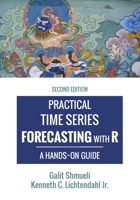 Practical Time Series Forecasting with R: A Hands-On Guide 0991576632 Book Cover