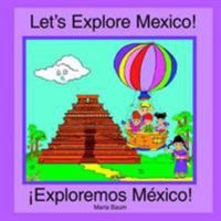 Let's Explore Mexico! 1420874829 Book Cover