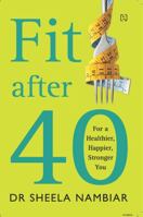 Fit After Forty: For a Healthier, Happier, Stronger You 9351951804 Book Cover