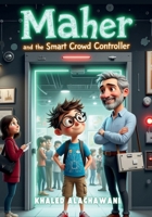 Maher and the Smart Crowd Controller (The Curious Engineers) B0FL115591 Book Cover