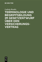 Terminologie und Begriffsbildung im Gesetzentwurf über den Versicherungs-Vertrag 3111308758 Book Cover