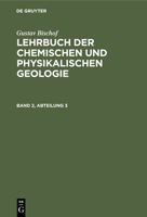 Gustav Bischof: Lehrbuch Der Chemischen Und Physikalischen Geologie. Band 2, Abteilung 3 3112404378 Book Cover