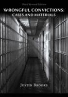 Wrongful Convictions: Cases & Materials - Third Revised Edition 1600422985 Book Cover